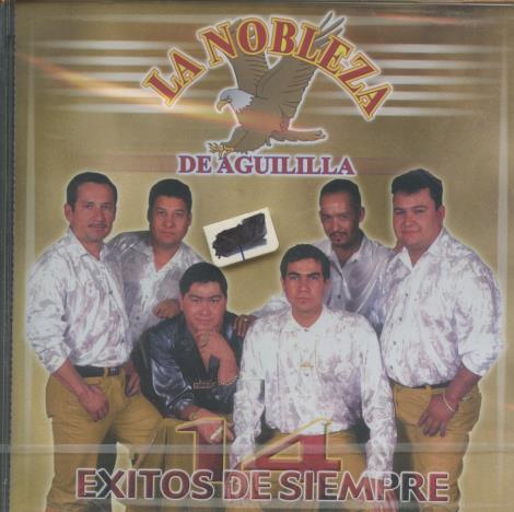 La Nobleza De Aguililla: 14 Exitos De Siempre