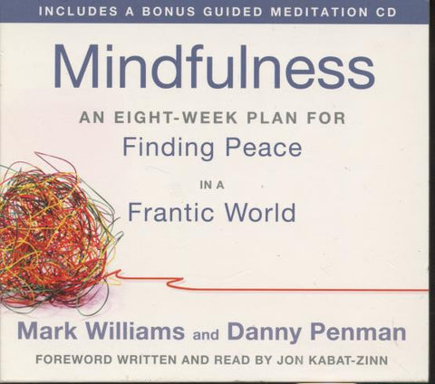 Mindfulness: An Eight-Week Plan For Finding Peace In A Frantic World Abridged 2-Disc Set