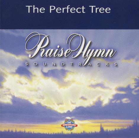 Praise Hymn Soundtracks: The Perfect Tree