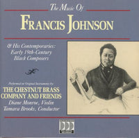 Chestnut Brass Company: The Music Of Francis Johnson And His Contemporaries