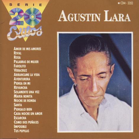 Agustin Lara: La Serie De Los 20 Exitos