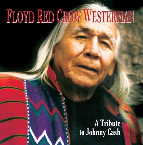 Floyd Red Crow Westerman: A Tribute To Johnny Cash