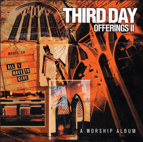 Third Day: Offerings II