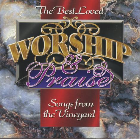 The Best Loved Worship & Praise Songs From The Vineyard
