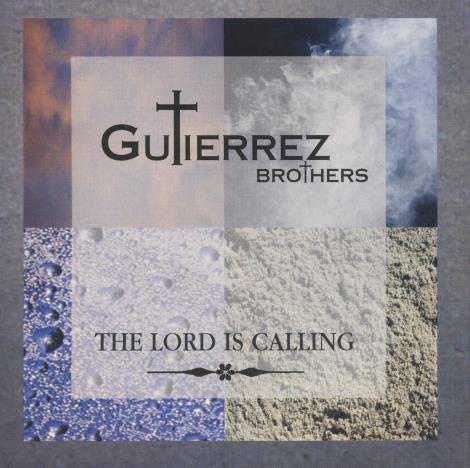 The Gutierrez Brothers: The Lord Is Calling