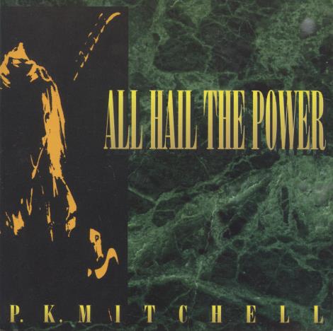 P.K. Mitchell: All Hail The Power