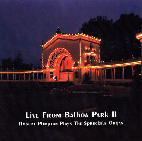 Robert Plimpton: Live From Balboa Park II