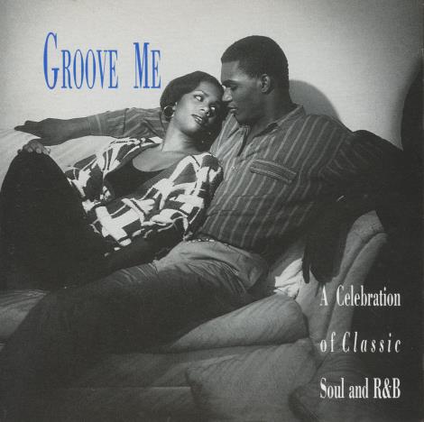 Groove Me: A Celebration Of Classic Soul And R&B