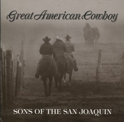 Sons Of The San Joaquin: Great American Cowboy