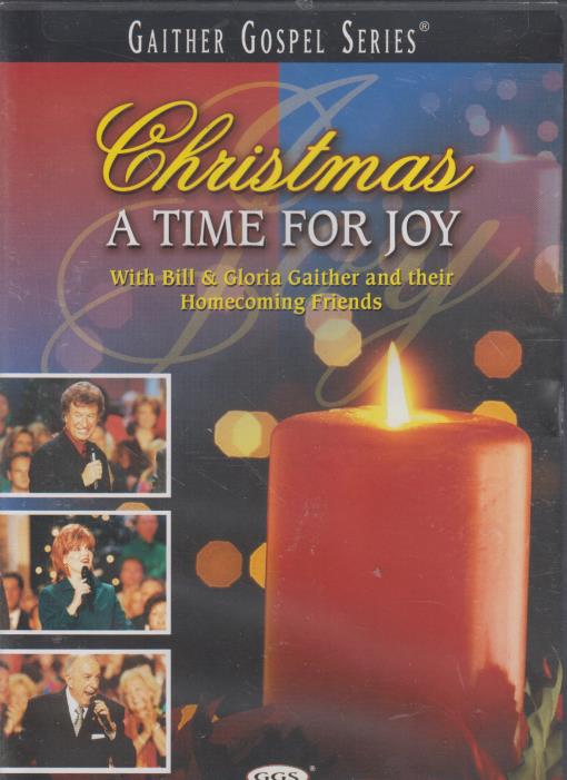 Christmas: A Time For Joy With Bill & Gloria Gaither And Their Homecoming Friends