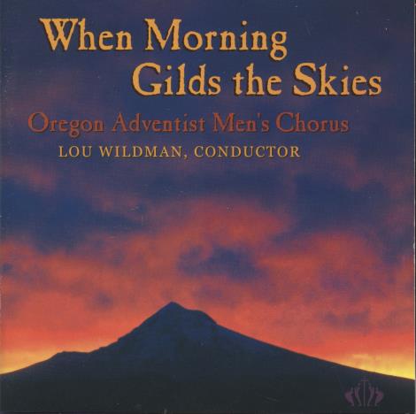Oregon Adventist Men's Chorus: When Morning Gilds The Skies
