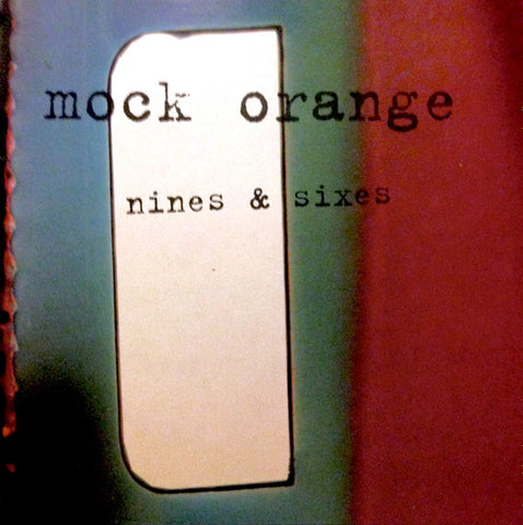 Mock Orange: Nines & Sixes