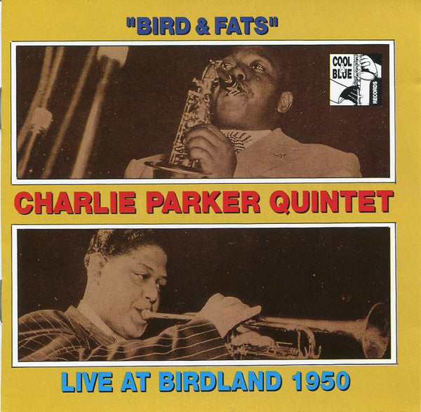 Charlie Parker Quintet: Bird & Fats: Live At Birdland 1950