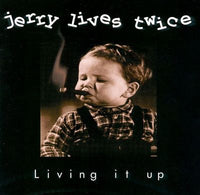 Jerry Lives Twice: Living It Up