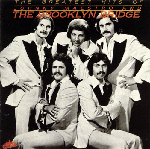 Johnny Maestro And The Brooklyn Bridge: The Greatest Hits Of