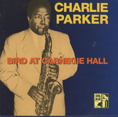 Charlie Parker: Bird at Carnegie Hall