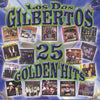 Los Dos Gilbertos: 25 Golden Hits