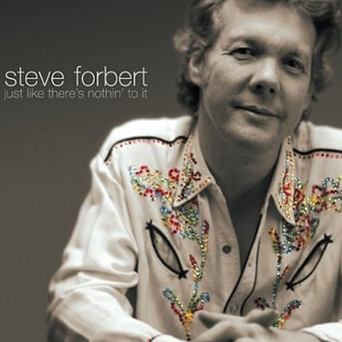 Steve Forbert: Just Like There's Nothin' To It