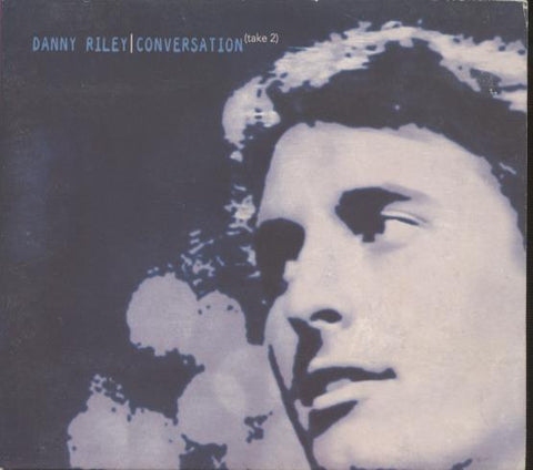 Danny Riley: Conversation: Take 2