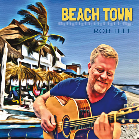 Rob Hill: Beach Town