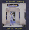 Tim Ocean Dismang: Love Is The River