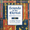 Philip Newell: Sounds Of The Eternal: Meditative Chants And Prayers