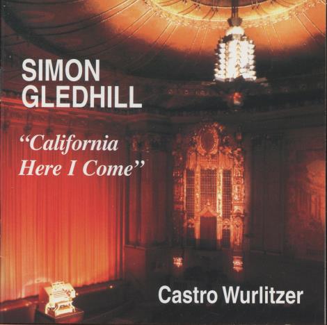 Simon Gledhill: Castro Wurlitzer: California Here I Come