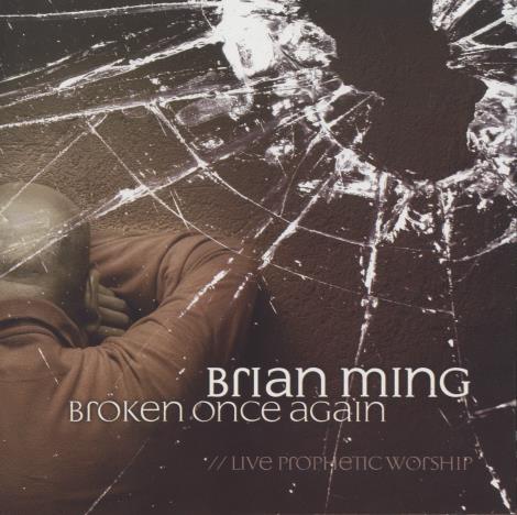 Brian Ming: Broken Once Again