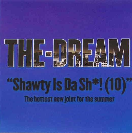 The Dream: Shawty Is Da Sh*! (10) Promo w/ Artwork