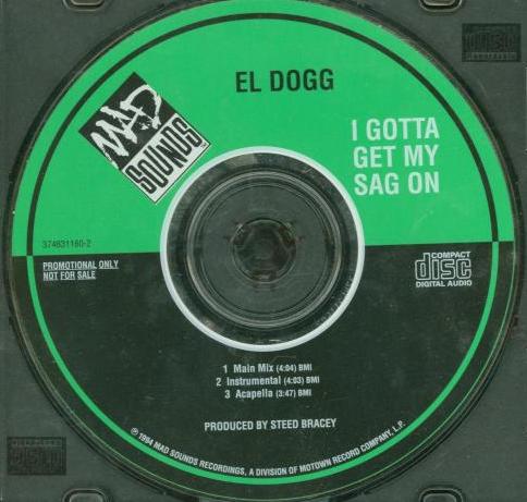 El Dogg: I Gotta Get My Sag On Promo