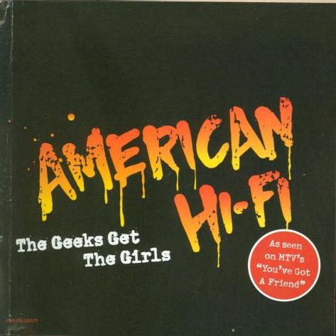 American HI-FI: The Geeks That Get The Girls Promo w/ Artwork