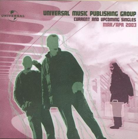 Universal Music Publishing Group: Current & Upcoming Singles March/April 2003 Promo w/ Artwork