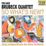 The Dave Brubeck Quartet: So What's New? w/ Artwork