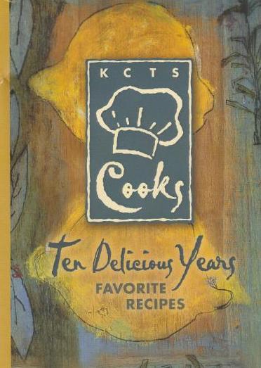 KCTS Cooks: Ten Delicious Years: Favorite Recipes w/ CD