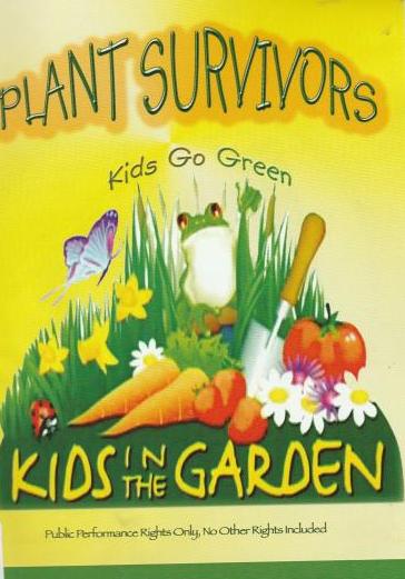 Kids In The Garden: Plant Survivors: Kids Go Green