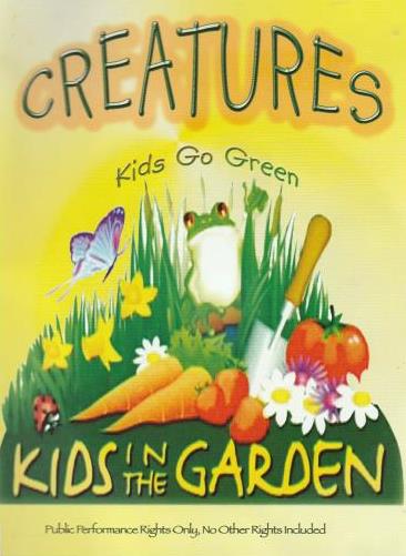 Kids In The Garden: Creatures: Kids Go Green