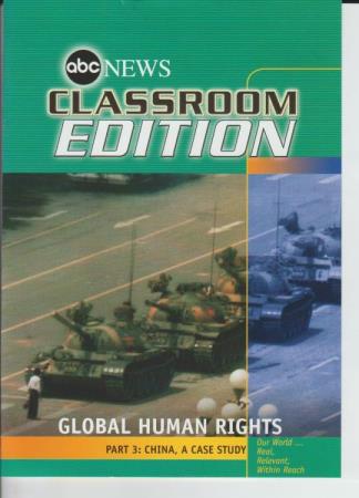 ABC News: Classroom Edition: Global Human Rights: Part 3: China, A Case Study