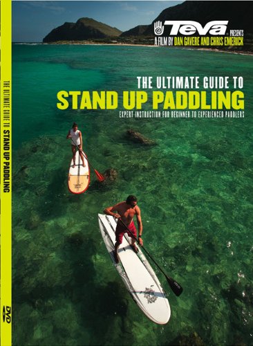 The Ultimate Guide To Stand Up Paddling