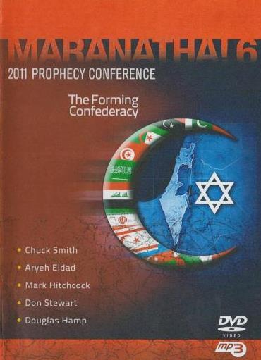 Maranatha! 6 2011 Prophecy Conference: The Forming Confederacy 3-Disc Set