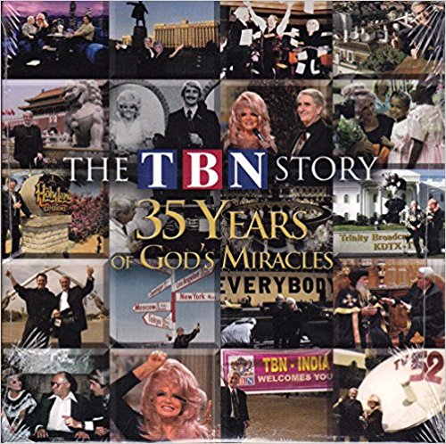 The TBN Story: 35 Years Of God's Miracles