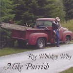 Mike Parrish: Rye Whiskey Why w/ Artwork