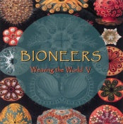 Bioneers: Weaving The World 5