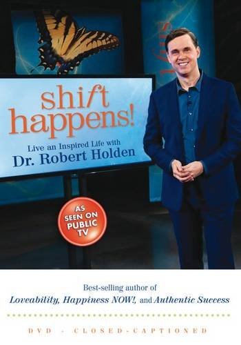 Shift Happens!: Live An Inspired Life With Dr. Robert Holden