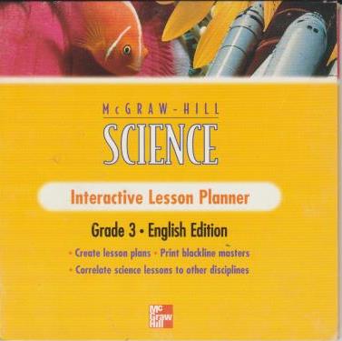 McGraw-Hill Science: Interactive Lesson Planner Grade 3