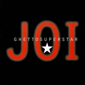 Joi: Ghetto Superstar Promo w/ Artwork