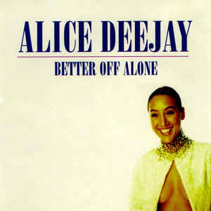 Alice Deejay: Better Off Alone Promo w/ Artwork