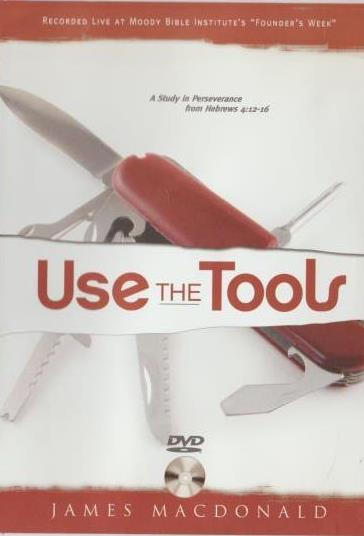 Use The Tools: A Study In Perseverance From Hebrews 4:12-16