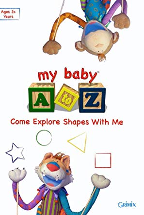 My Baby A To Z: Come Explore Shapes With Me