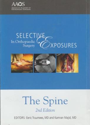 Selective Exposures In Orthopaedic Surgery: The Spine 2nd