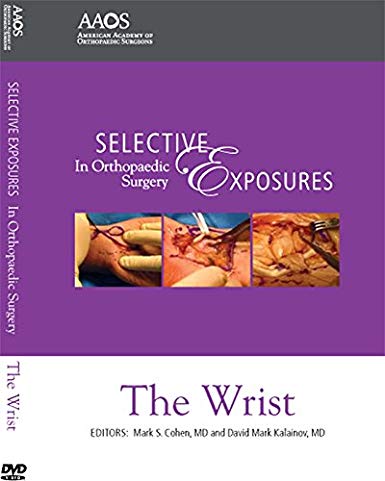 Selective Exposures In Orthopaedic Surgery: The Wrist